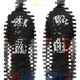 This Is Not A Drill Handyman Carpenter Hammer Pun Men's T-shirt Back Print | Seseable CA