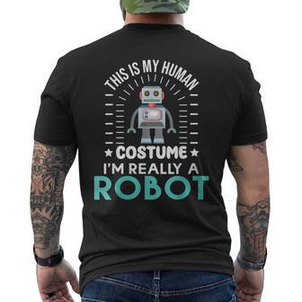 Robotics This Is My Humans Costume Im Really A Robot Men's T-shirt Back Print - Thegiftio UK