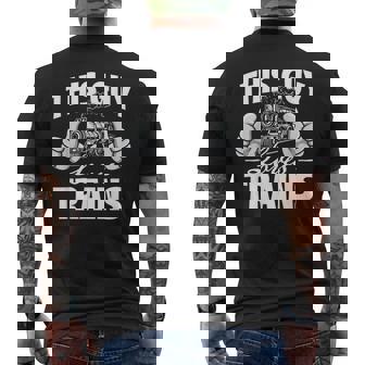 This Guy Loves Trains Railroad Lover Locomotive Conductor Men's T-shirt Back Print - Thegiftio