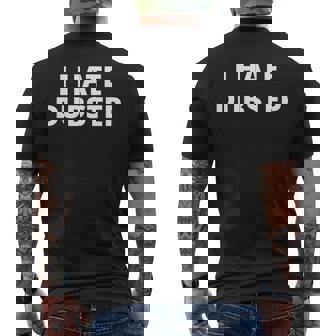 I Hate Dubstep Men's Back Print T-Shirt | Mazezy