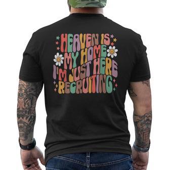 Heaven Is My Home I'm Just Here Recruiting Jesus Men's T-shirt Back Print - Thegiftio UK