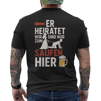 Herren Er Heiratet Wirind Nur Zumaufen Hier Jga T-Shirt mit Rückendruck - Geschenkecke