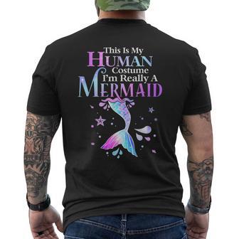 This Is My Human Costume I'm Really A Mermaid Halloween Men's T-shirt Back Print - Thegiftio UK