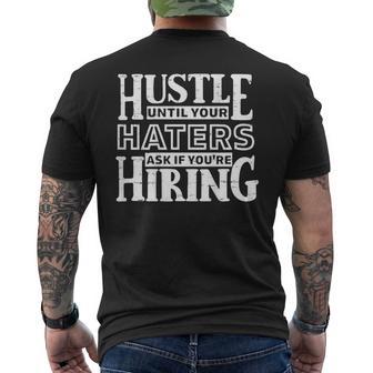 Hustle Until Your Haters Ask If You're Hiring On Back Men's T-shirt Back Print - Thegiftio UK