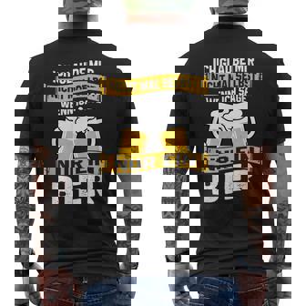 Ich Glaube Mir Nicht Malelbst Wenn Ichage Nur Ein Bier T-Shirt mit Rückendruck - Seseable