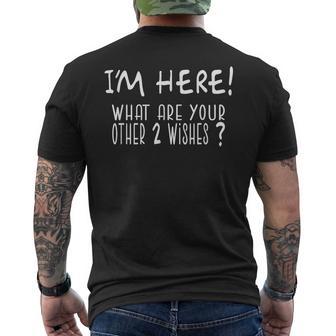 I'm Here What Are Your Other 2 Wishes Distressed Men's T-shirt Back Print - Thegiftio UK