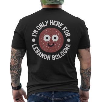 I'm Only Here For Lebanon Bologna Lebanon Bologna Men's T-shirt Back Print - Thegiftio UK