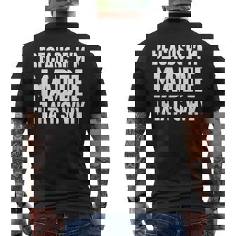 Because I'm Maddie That's Why Am Personalized Name Men's T-shirt Back Print | Mazezy