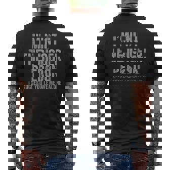 I'm Not The Bigger Person I Suggest You Leave Me Alone Men's T-shirt Back Print | Seseable UK