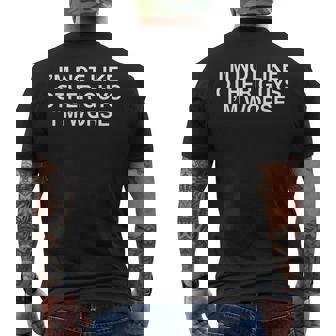 I'm Not Like Other Guys I'm Worse College Humor Y2k Men's T-shirt Back Print - Thegiftio