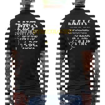 I'm Not A Gynecologist But I'll Take A Look Men's T-shirt Back Print | Mazezy