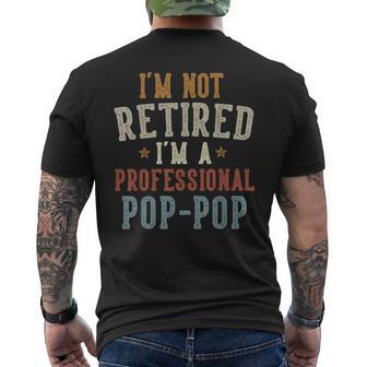 I'm Not Retired I'm A Professional Pop-Pop Father's Day Men's T-shirt Back Print - Thegiftio UK