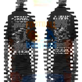 If It Involves Football And Wrestling Count Me In Wrestler Men's T-shirt Back Print | Mazezy