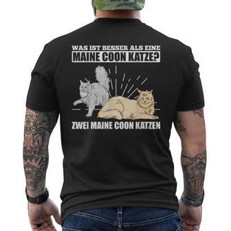 Was Ist Besser Als Eine Maine Coon Katze Maine Coon Katzen T-Shirt mit Rückendruck - Geschenkecke
