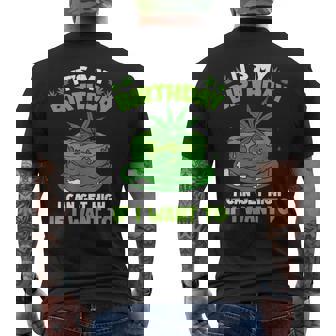 It's My Birthday Cannabis Marijuana Weed Leaf Pot Stoner 420 Men's T-shirt Back Print - Monsterry