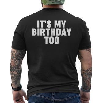 It's My Birthday Too Men's T-shirt Back Print - Thegiftio UK