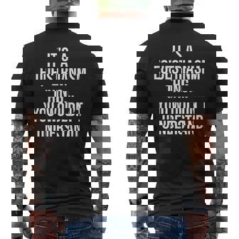 It's a Equestrianism Thing You Wouldn't Understand Men's Back Print T-Shirt | Mazezy