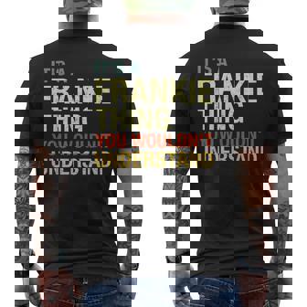 It's A Frankie Thing You Wouldn't Understand First Name Men's T-shirt Back Print | Mazezy