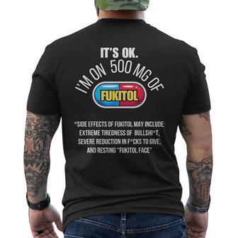 It's Ok I'm On 500Mg Of Fukitol Sarcasm Fukitol Men's T-shirt Back Print - Thegiftio UK