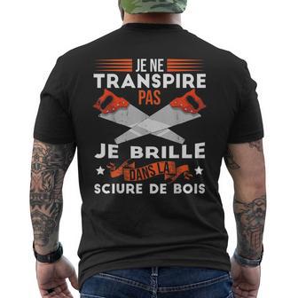 Je Ne Transpire Pas Je Brille Dans Laciure De Bois T-shirt imprimé au dos - Cadeauxyz