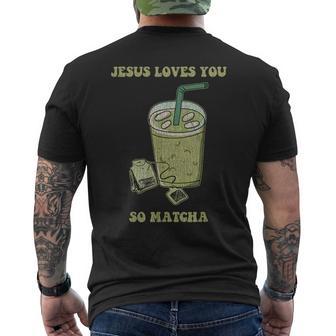 Jesus Loves You So Matcha Drink Cup Of Tea Men's T-shirt Back Print - Thegiftio UK