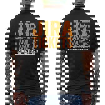 Jira Tickets Oder Es Ist Nicht Passiert Lustige Informatik T-Shirt mit Rückendruck - Geschenkecke