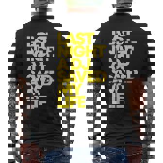 Last Night A Dj Saved My Life Music Dance Men's T-shirt Back Print | Seseable UK