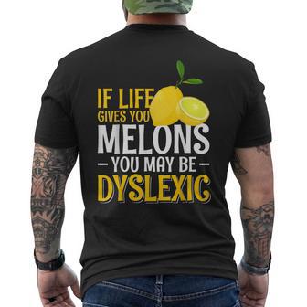 If Life Gives You Melons You May Be Dyslexic Men's T-shirt Back Print - Thegiftio UK