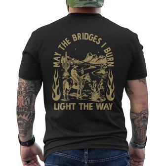 May The Bridges I Burn Light The Way Men's T-shirt Back Print - Thegiftio