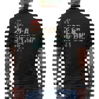 Mechanic Guy No My Car Is Not Ready Auto Engine Retro Garage Men's T-shirt Back Print - Thegiftio