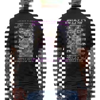 Mentally Sick Physically Thick Raccoon Meme Bootleg Men's T-shirt Back Print | Mazezy