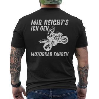 Mir Reichts Ich Geh Motorrad Fahren Biker Motorradfahrer T-Shirt mit Rückendruck - Geschenkecke