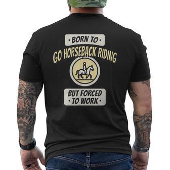 Nato Per Andare A Cavallo Ma Costretto A Lavorare Equestre T-shirt da uomo con stampa posteriore - Novitaregali