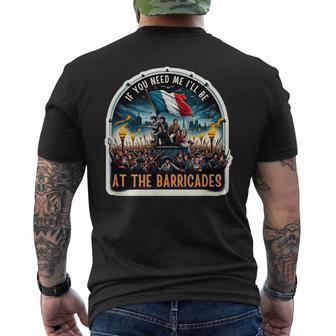 If You Need Me I'll Be At The Barricades Revolution Les Mis Men's T-shirt Back Print - Thegiftio UK
