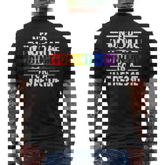 Need Two Male Volunrs For A Threesome Embarrassing Lgbtq Men's T-shirt Back Print | Mazezy