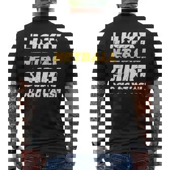 Netball Lucky Netball Shirt Do Not Wash Men's Back Print T-Shirt | Mazezy