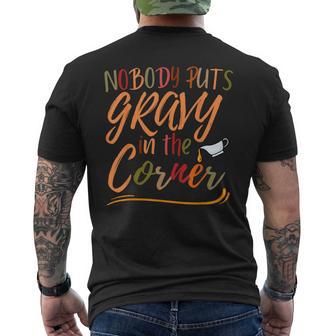 Nobody Puts Gravy In The Corner Thanksgiving Humor Men's T-shirt Back Print - Thegiftio UK