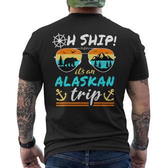 Oh Ship It's An Alaskan Trip Alaska Cruise Men's T-shirt Back Print | Mazezy