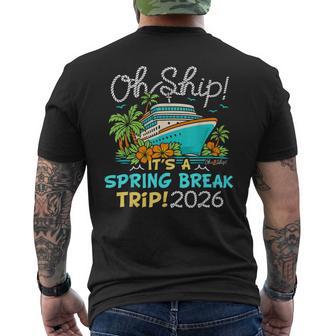 Oh Ship Spring Break Trip 2026 Spring Break 2026 Cruise Men's T-shirt Back Print | Mazezy