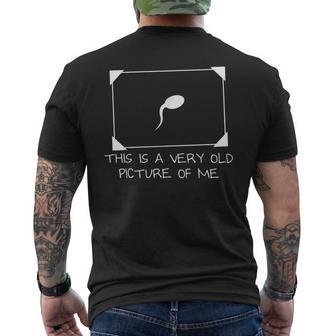 This Is A Very Old Picture Of Me Adult Humor Men's T-shirt Back Print - Monsterry