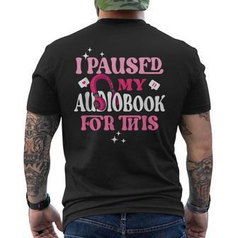 I Paused My Audiobook For This Audiobook Lover Bookish Men's T-shirt Back Print - Thegiftio UK