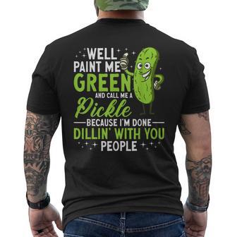 Pickles Well Paint Me Green And Call Me A Pickle Men's T-shirt Back Print - Thegiftio UK