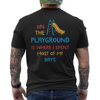 On The Playground Is Where I Spend Most Of My Days School Men's T-shirt Back Print - Thegiftio UK