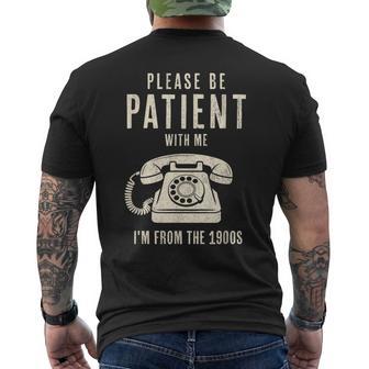 Please Be Patient With Me I'm From The 1900S Vintage Men's T-shirt Back Print - Thegiftio UK