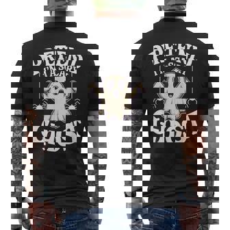 Pretend I'm A Scary Ghost Lazy Halloween Ghost Costume Men's T-shirt Back Print | Mazezy