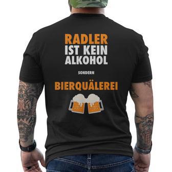 Radler Ist Kein Alkohol Bierquälereiaufen Party T-Shirt mit Rückendruck - Geschenkecke
