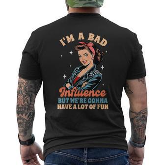 Sarcasm I'm A Bad Influence We're Gonna Have A Lot Of Fun Men's T-shirt Back Print - Thegiftio UK