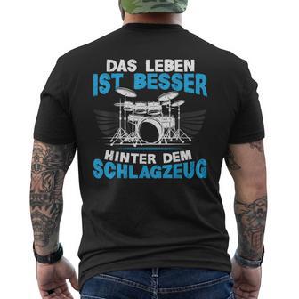Schlagzeuger Das Leben Ist Besser Hinter Demchlagzeug T-Shirt mit Rückendruck - Geschenkecke