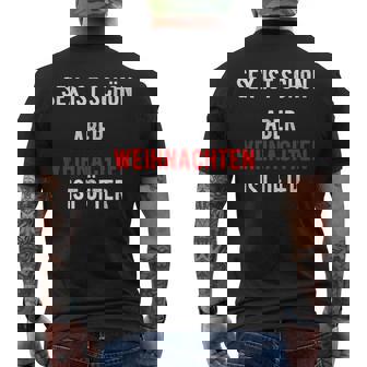 Sex Istchön Aber Weihnachten Ist Öfter Zweideutigpruch T-Shirt mit Rückendruck - Seseable