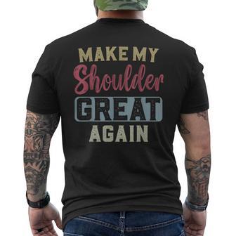 Make My Shoulder Great Again Post Shoulder Surgery Men's T-shirt Back Print - Thegiftio UK